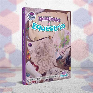 Immagine di MY LITTLE PONY TOE - BESTIARIO DI EQUESTRIA